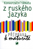 Konverzační témata z ruského jazyka, příprava k maturitě, Světlana Michlová